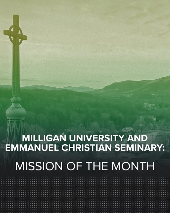 Milligan and Emmanuel Mission of the Month